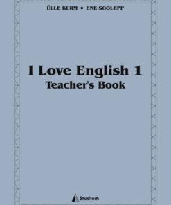 I Love English 1 Teacher's Book. Tests - Vanem variant