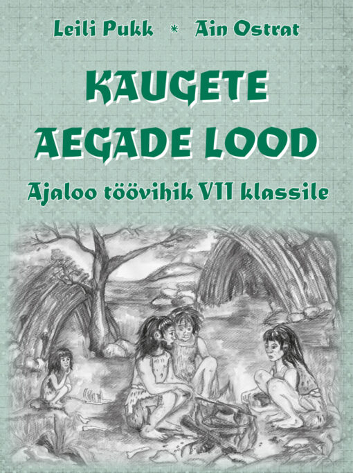 Ajaloo töövihik 7. klassile “Kaugete aegade lood”