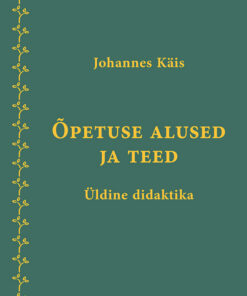 Õpetuse alused ja teed. Üldine didaktika