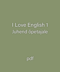 I Love English 1. Juhend õpetajale