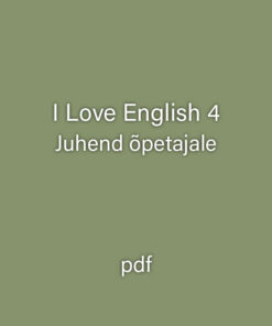 I Love English 4. Juhend õpetajale