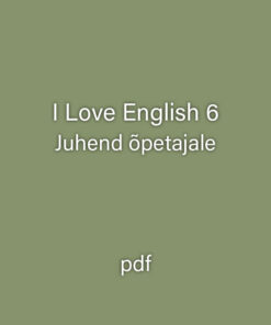 I Love English 6. Juhend õpetajale