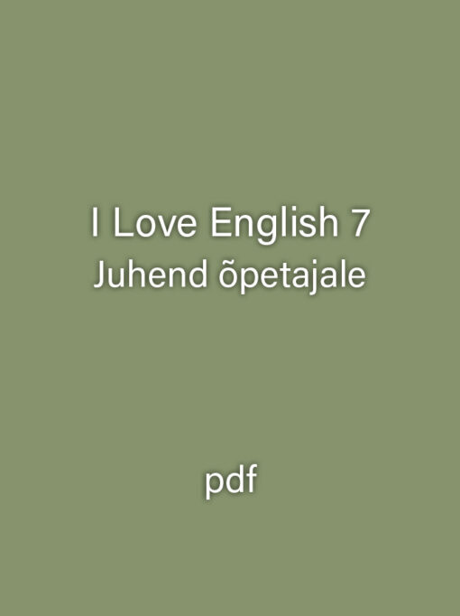 I Love English 7. Juhend õpetajale