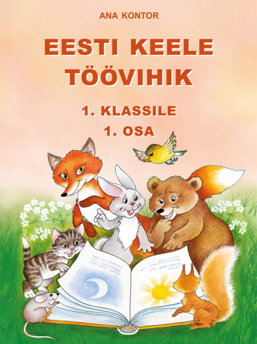 Eesti keele töövihik 1. klassile. 1. osa