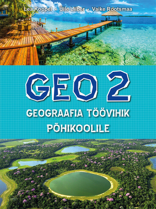 GEO 2. Geograafia töövihik põhikoolile