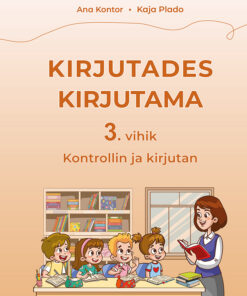 Kirjutades kirjutama. 3. vihik. Kontrollin ja kirjutan.