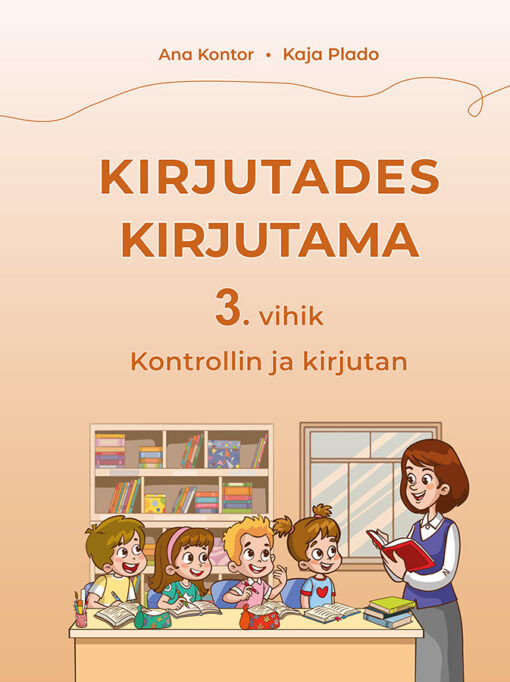 Kirjutades kirjutama. 3. vihik. Kontrollin ja kirjutan