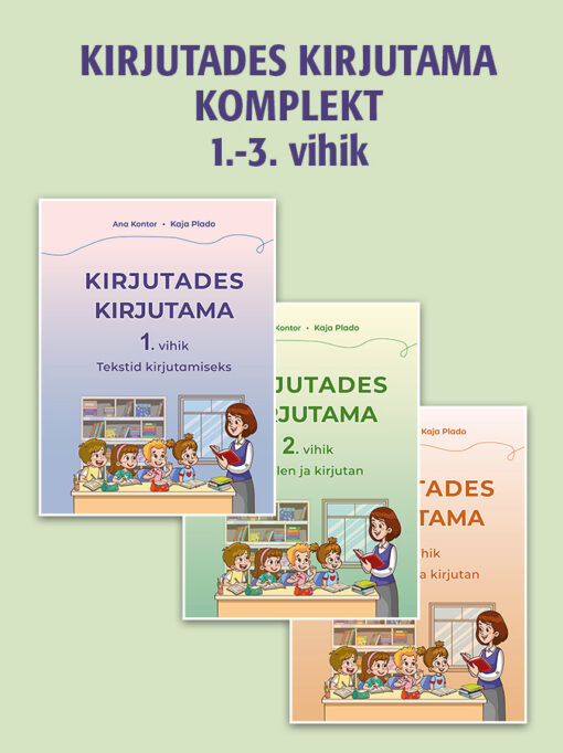 Kirjutades kirjutama. Komplekt 1.-3. vihik
